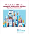 Education Companies’ Role in Supporting Diversity, Equity, and Inclusion