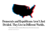 Democrats and Republicans Aren’t Just Divided. They Live in Different Worlds.