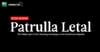 Patrulla Letal (Lethal Patrol)