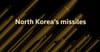 North Korea missiles: Stronger, faster, higher